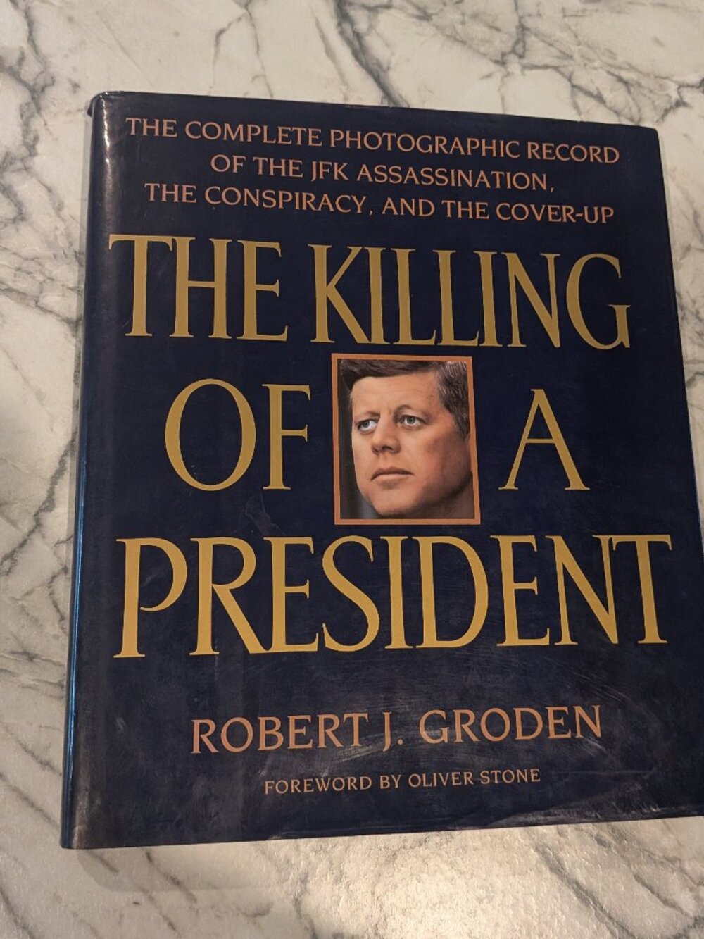 Killing of a President : The Complete Photographic Record of the John F. Kennedy